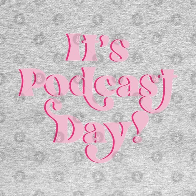 Podcast Day! by LetThemDrinkCosmos